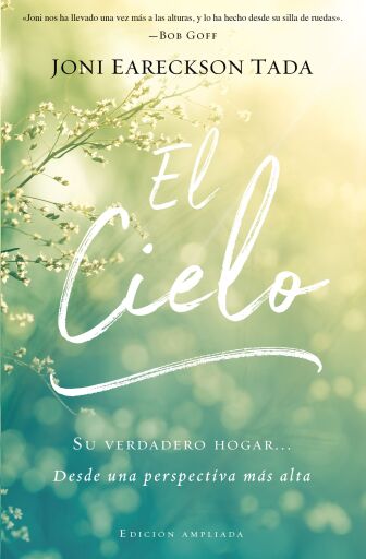 Portada del libro «El cielo: Tu verdadero hogar desde una perspectiva mas alta», de Joni Eareckson Tada