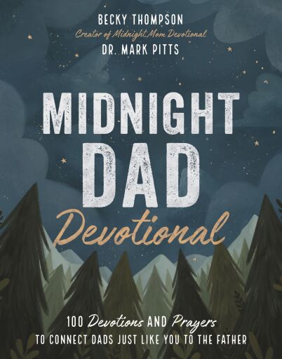 Portada del libro «Midnight Dad Devotional: 100 Devotions and Prayers to Connect Dads Just Like You to the Father», de Becky Thompson, Mark R. Pitts
