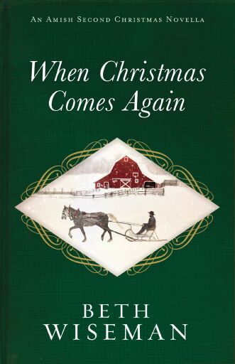 When Christmas Comes Again: An Amish Second Christmas Novella / Digital original