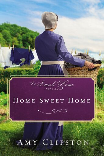 Home Sweet Home: An Amish Home Novella / Digital original