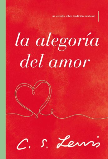 La alegoria del amor: Un estudio sobre tradicion medieval