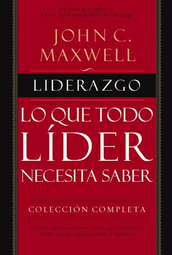 Liderazgo: Lo que todo lider necesita saber