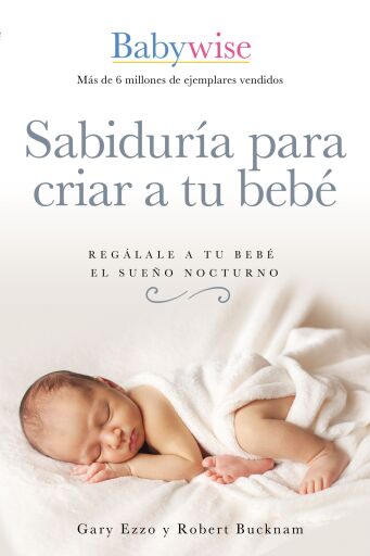 Conoce a tu bebe: Regalandole a tu nino el sueno nocturno