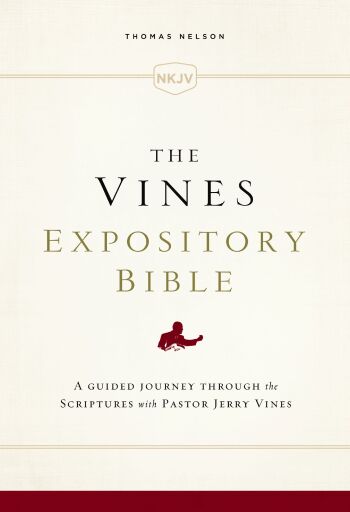 The NKJV, Vines Expository Bible: A Guided Journey Through the Scriptures with Pastor Jerry Vines