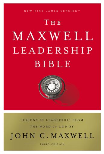 NKJV, Maxwell Leadership Bible, Third Edition: Holy Bible, New King James Version