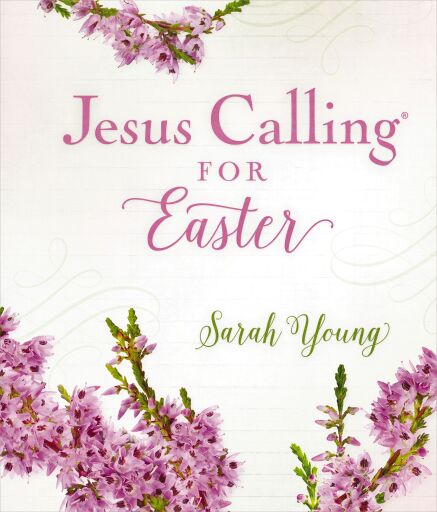Jesus Calling for Easter, with Full Scriptures: 50 Easter Devotions with Written-Out Scriptures (A 50-Day Devotional)