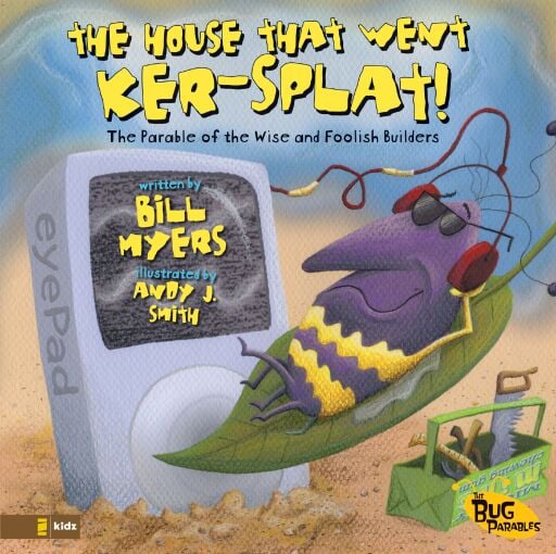 The House That Went Ker---Splat!: The Parable of the Wise and Foolish Builders / Digital original