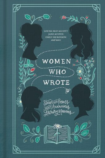 Portada del libro «Women Who Wrote: Stories and Poems from Audacious Literary Mavens», de Louisa May Alcott, Jane Austen