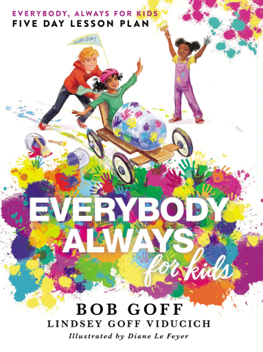 Portada del libro «Everybody, Always for Kids Five Day Lesson Plan / Digital original», de Bob Goff, Lindsey Goff Viducich