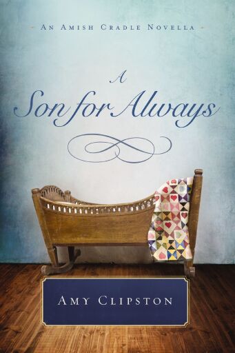 A Son for Always: An Amish Cradle Novella / Digital original