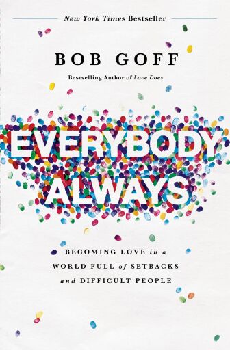 Portada del libro «Everybody, Always: Becoming Love in a World Full of Setbacks and Difficult People», de Bob Goff
