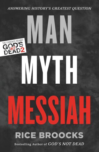 Portada del libro «Man, Myth, Messiah: Answering History's Greatest Question», de Rice Broocks