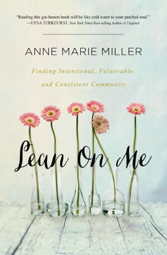 Lean On Me: Finding Intentional, Vulnerable, and Consistent Community