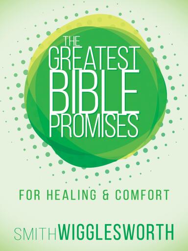 Portada del libro «The Greatest Bible Promises for Healing and Comfort», de Smith Wigglesworth