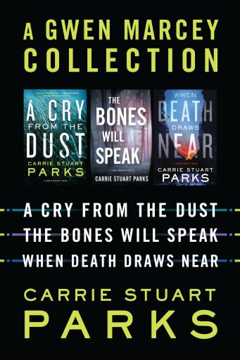 A Gwen Marcey Collection: A Cry from the Dust, The Bones Will Speak, When Death Draws Near / Digital original