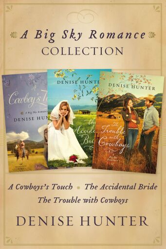 Big Sky Romance Collection: A Cowboy's Touch, The Accidental Bride, The Trouble with Cowboys / Digital original
