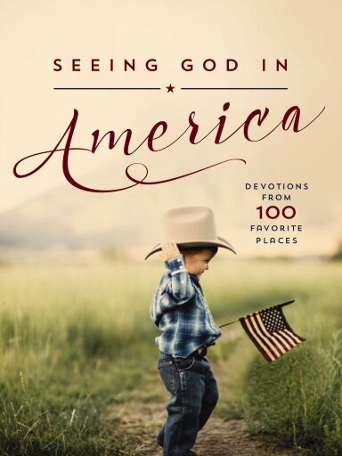 Seeing God in America: Devotions from 100 Favorite Places