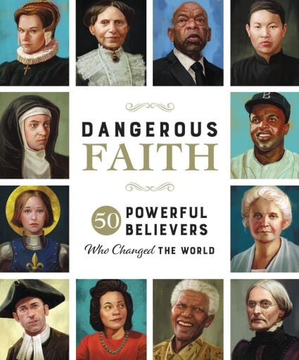 Portada del libro «Dangerous Faith: 50 Powerful Believers Who Changed the World», de Susan Hill