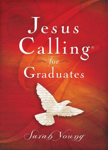Jesus Calling for Graduates, with Scripture References: 150-Day Devotional for Grads Seeking Spiritual Guidance (150 Daily Devotions) - The Perfect Christian Graduation Gift