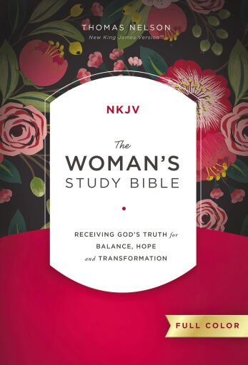 NKJV, The Woman's Study Bible, Full-Color: Receiving God's Truth for Balance, Hope, and Transformation