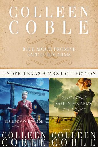 The Under Texas Stars Collection: Blue Moon Promise and Safe in His Arms / Digital original
