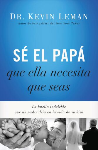 Se el papa que ella necesita que seas: La huella indeleble que un padre deja en la vida de su hija