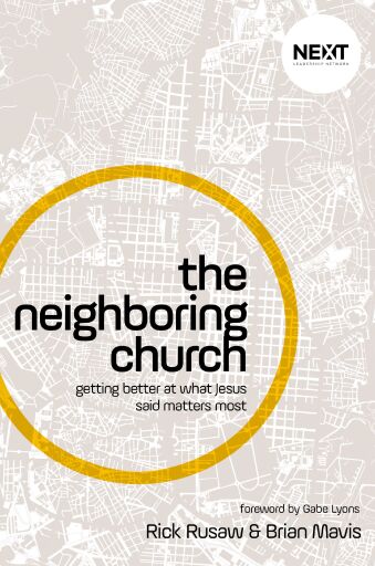 Portada del libro «The Neighboring Church: Getting Better at What Jesus Says Matters Most», de Brian Mavis, Rick Rusaw