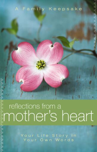 Portada del libro «Reflections From a Mother's Heart: Your Life's Story in Your Own Words», de Jack Countryman