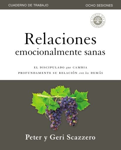 Relaciones emocionalmente sanas - Guia de estudio: El discipulado que cambia profundamente tus relaciones con los demas
