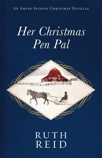 Her Christmas Pen Pal: An Amish Second Christmas Novella / Digital original
