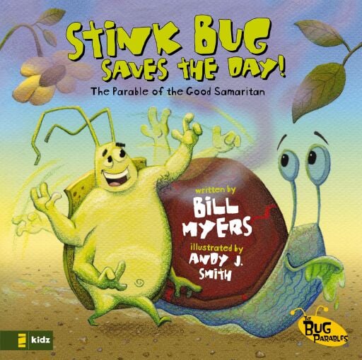 Stink Bug Saves the Day!: The Parable of the Good Samaritan