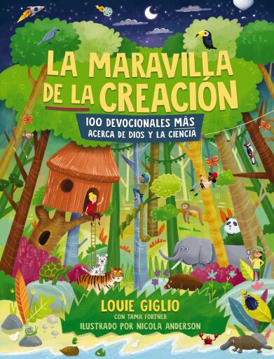 La maravilla de la creacion: 100 devocionales mas acerca de Dios y la ciencia