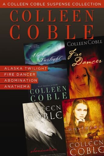 A Colleen Coble Suspense Collection: Alaska Twilight, Fire Dancer, Abomination, Anathema / Digital original