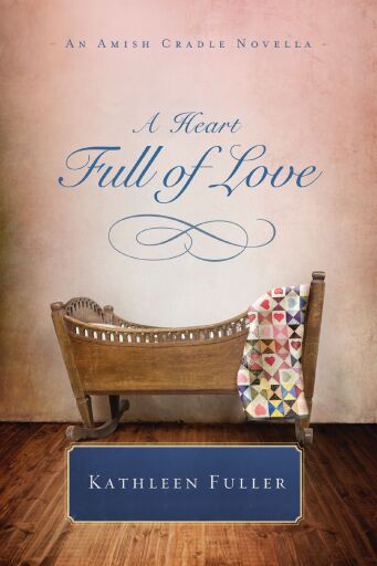 A Heart Full of Love: An Amish Cradle Novella / Digital original