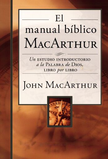 El manual biblico MacArthur: Un estudio introductorio a la Palabra de Dios, libro por libro
