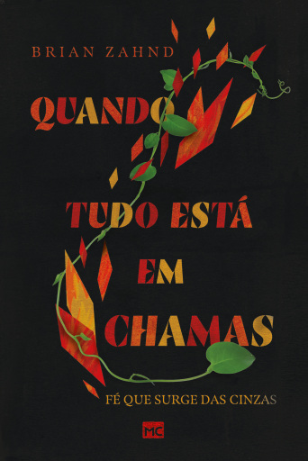 Portada del libro «Quando tudo está em chamas», de Brian Zahnd