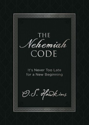 The Nehemiah Code: It's Never Too Late for a New Beginning