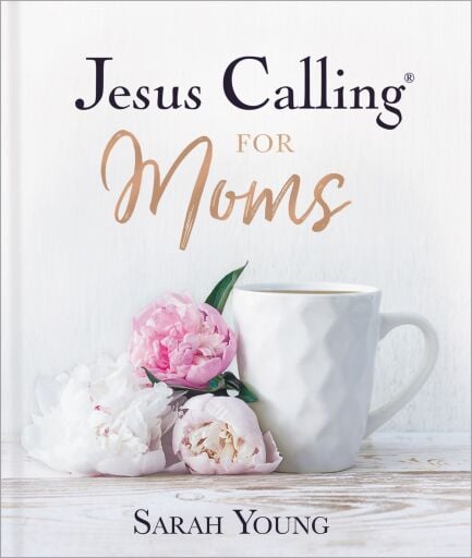 Jesus Calling for Moms, with Full Scriptures: Devotions for Strength, Comfort, and Encouragement (A 50-Day Devotional) - The Perfect Christian Mother's Day Gifts for Mom