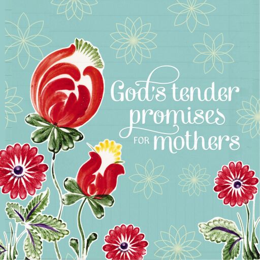 God's Tender Promises for Mothers