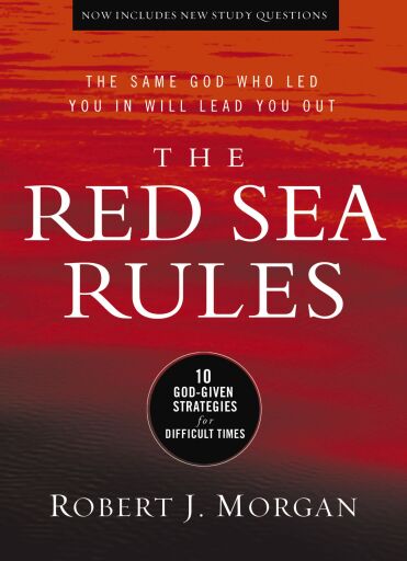 The Red Sea Rules: 10 God-Given Strategies for Difficult Times