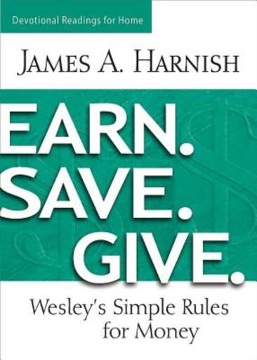 Earn. Save. Give. Devotional Readings for Home: Wesley's Simple Rules for Money