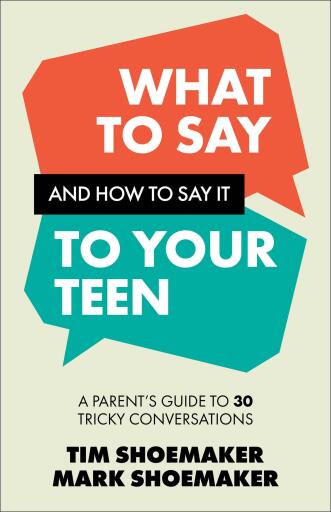 What to Say and How to Say It to Your Teen