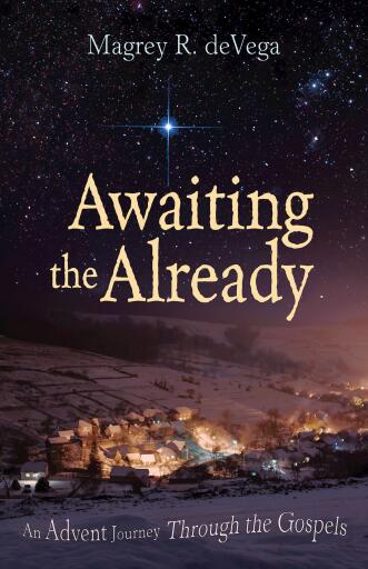 Awaiting the Already: An Advent Journey Through the Gospels