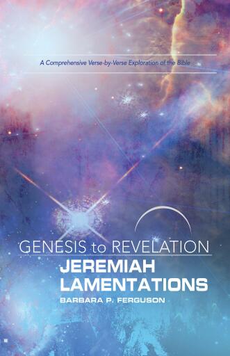 Genesis to Revelation: Jeremiah, Lamentations Participant Book: A Comprehensive Verse-by-Verse Exploration of the Bible