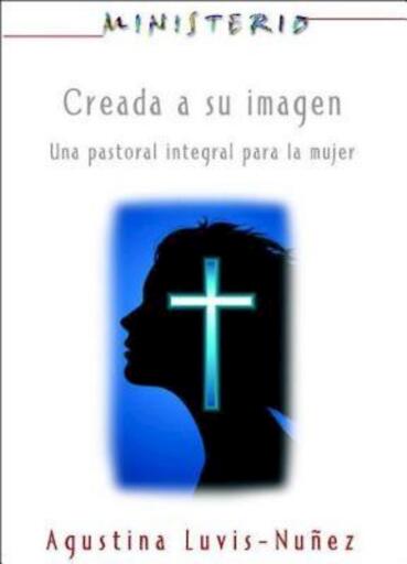 Creada a su imagen: Ministerio series AETH: Una pastoral integral para la mujer
