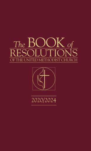 The Book of Resolutions of The United Methodist Church 2020/2024