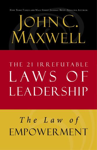 The Law of Empowerment: Lesson 12 from The 21 Irrefutable Laws of Leadership / Digital original