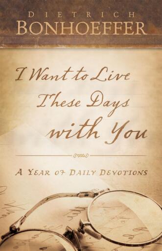 I Want to Live These Days with You: A Year of Daily Devotions