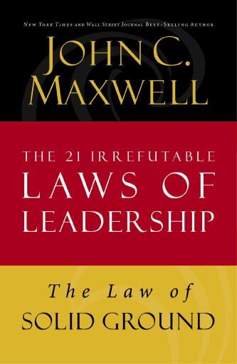 The Law of Solid Ground: Lesson 6 from The 21 Irrefutable Laws of Leadership / Digital original