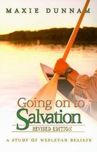 Going on to Salvation, Revised Edition: A Study of Wesleyan Beliefs